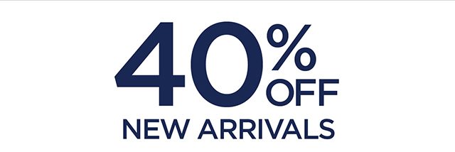 40% Off New Arrivals