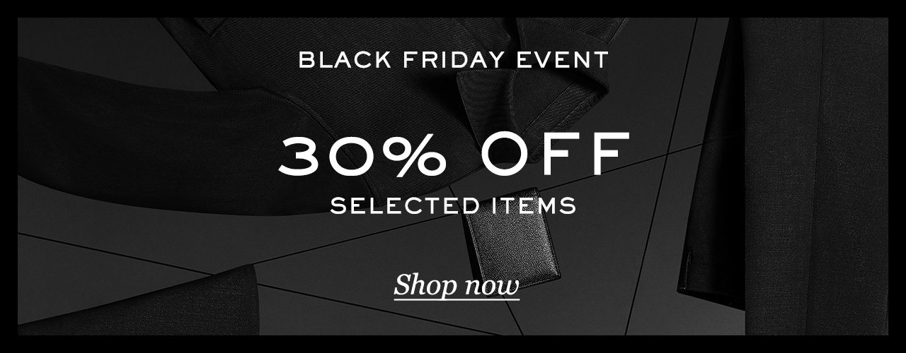 BLACK FRIDAY EVENT 30% OFF SELECTED ITEMS Shop now