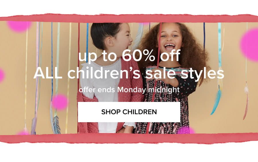 Up to 60% off ALL childrens sale styles