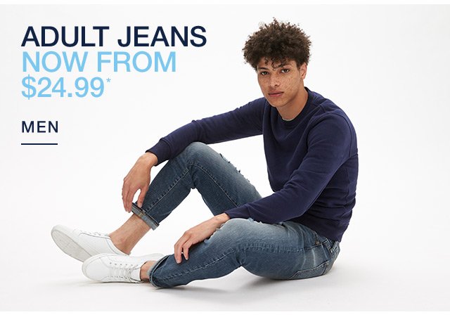 Adult jeans now from $24.99*