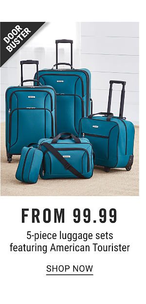 Doorbuster - 5-piece luggage sets featuring American Tourister. Shop Now.