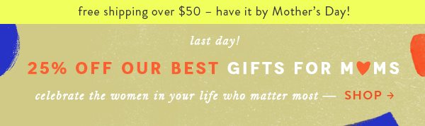Shop 25% off gifts.