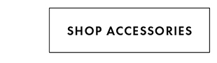 SHOP ACCESSORIES