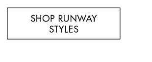 SHOP RUNWAY STYLES