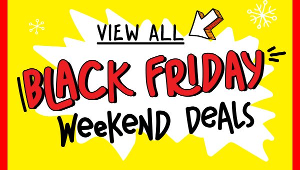 View All Black Friday Weekend Deals