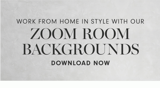 WORK FROM HOME IN STYLE WITH OUR ZOOM ROOM BACKGROUNDS - DOWNLOAD NOW