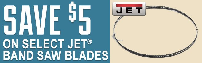 Save $5 on Select Jet Band Saw Blades