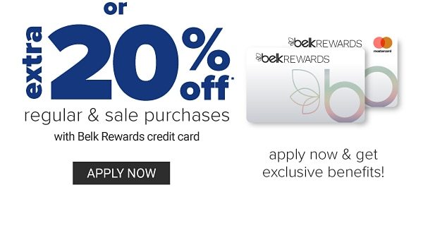 Or Extra 20% off Regular & Sale Purchases wit Belk Rewards credit card - Apply now