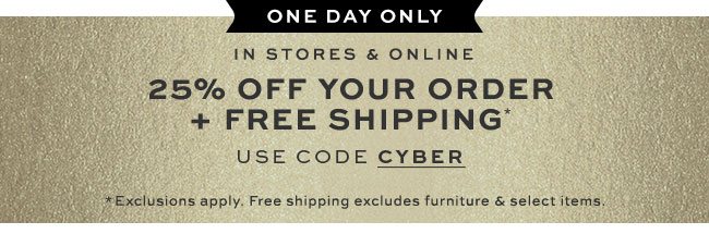 25% OFF YOUR ORDER + FREE SHIPPING*