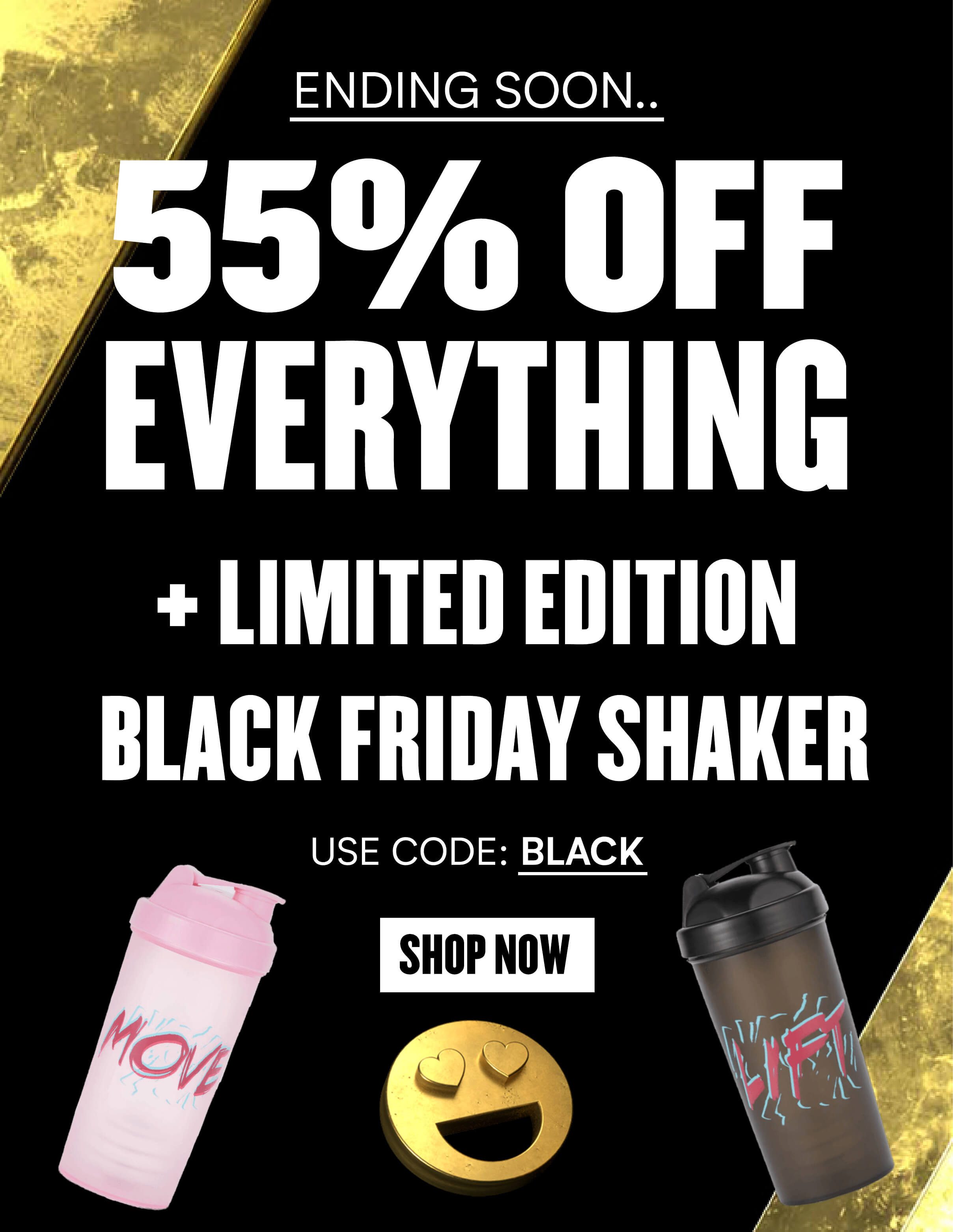 55% off EVERYTHING + FREE SHAKER