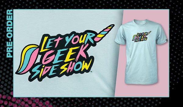 Unicorn – Let Your Geek Sideshow T-Shirt