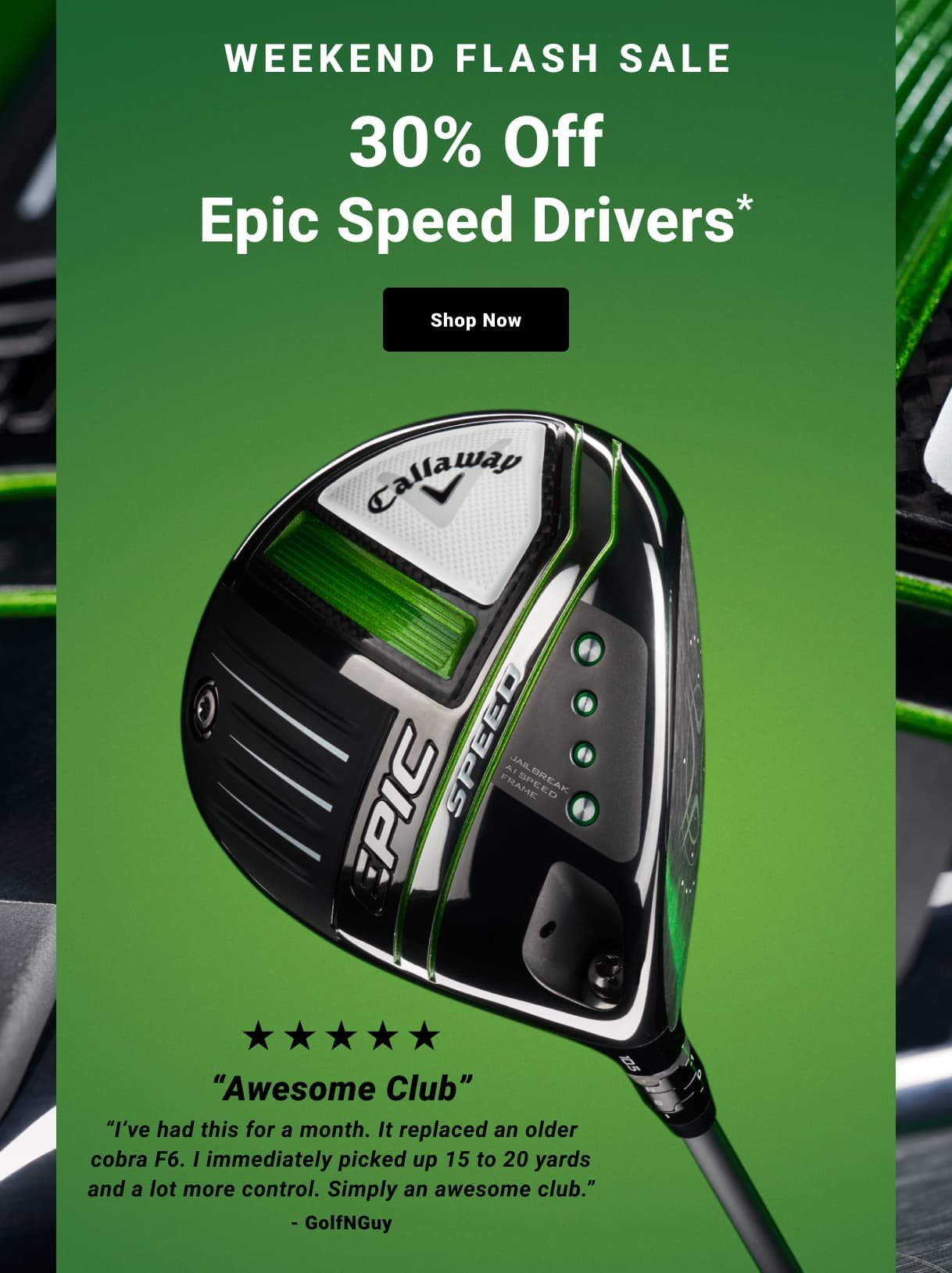 weekend flash sale 30% Off Epic Speed Drivers