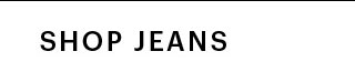 SHOP JEANS