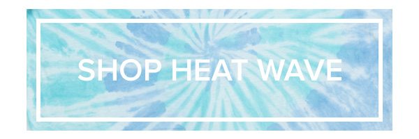 SHOP HEAT WAVE