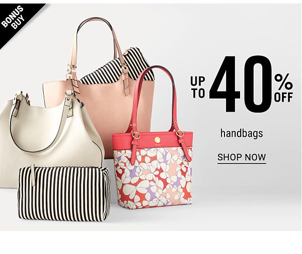 Bonus Buy! Up to 40% off Handbags - Shop Now