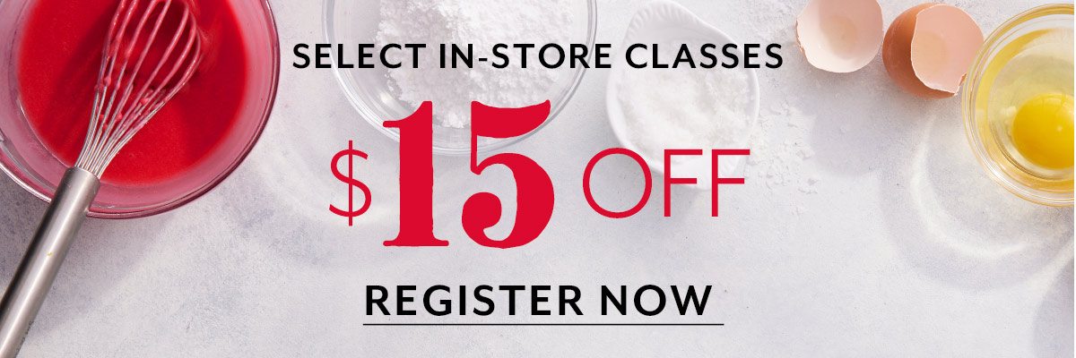 $15 OFF Culinary Classes - ACT FAST