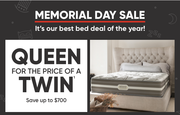 Memorial Day Preview Sale. Queen for the price of a Twin.