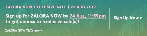 ZALORA Now Exclusive Sale!