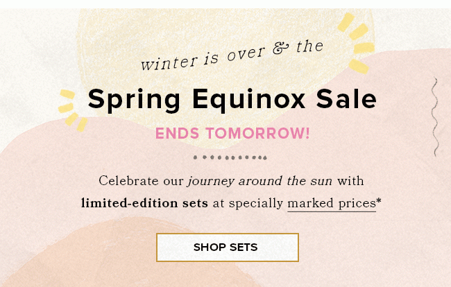 Shop sets on sale inspired by the Spring Equinox. 