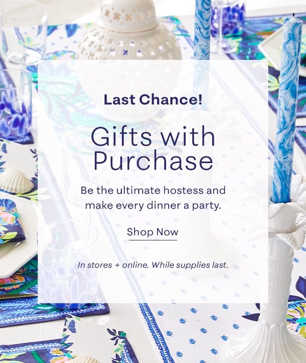 Last Chance! Gifts With Purchase