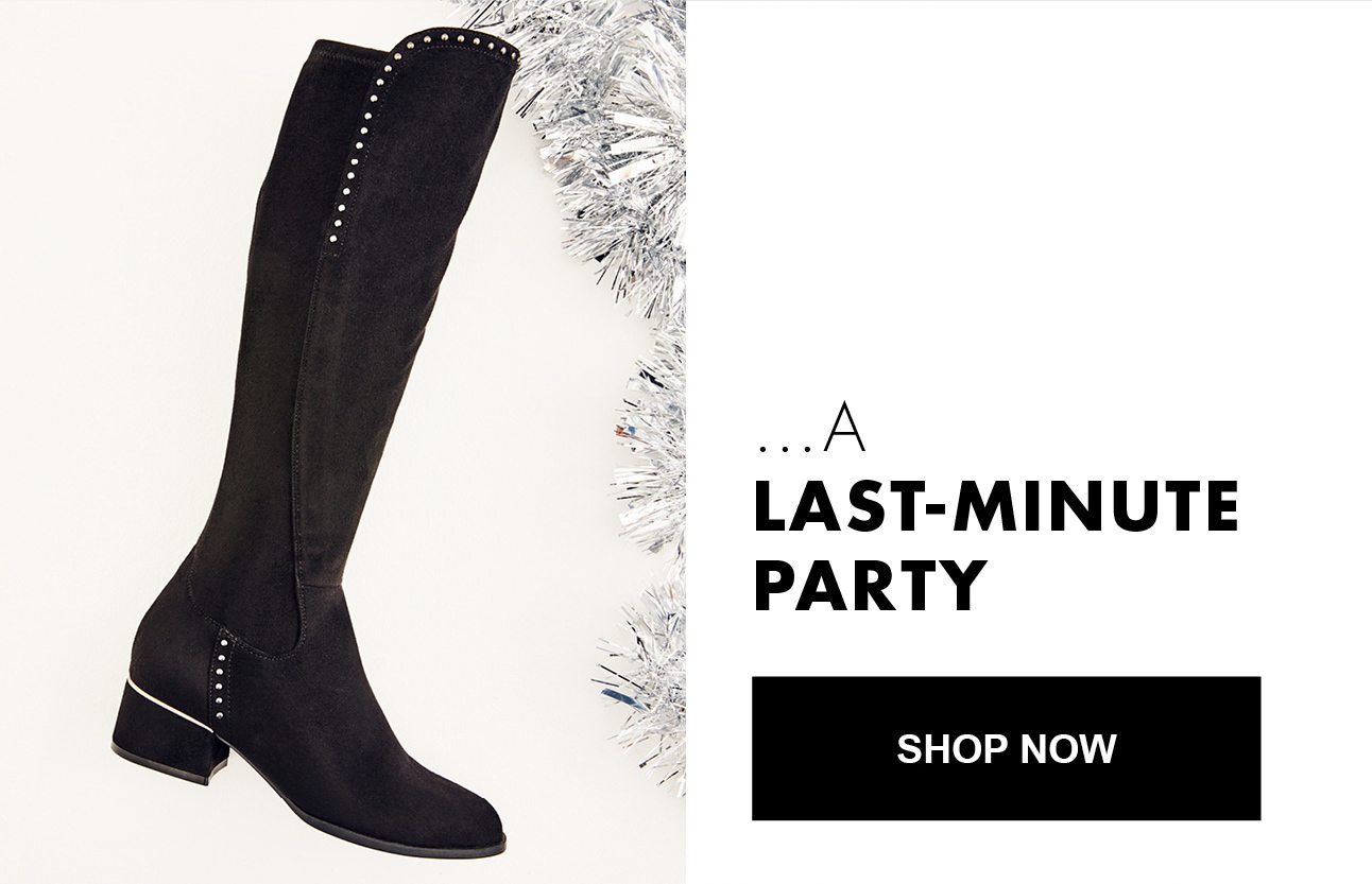 ...A LAST-MINUTE PARTY | SHOP NOW