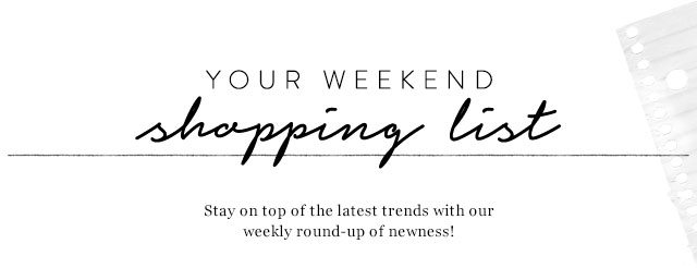 Your weekend shopping list