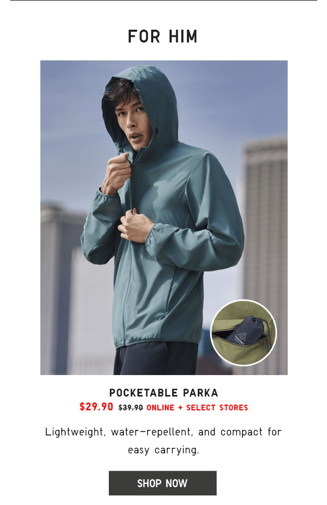 POCKETABLE PARKA $29.90 - SHOP NOW