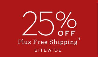 25% OFF Plus Free Shipping Sitewide