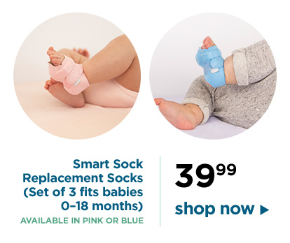 Smart Sock Replacement Socks (Set of 3 fits babies 0-18 months). Available in pink or blue. 39.99. Shop now.