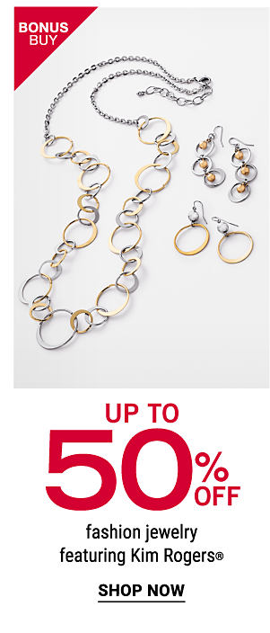 Bonus Buy - Up to 50% off fashion jewelry, featuring Kim Rogers®. Shop Now.