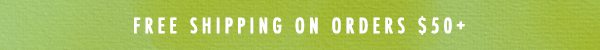 Free standard shipping on orders over $50.