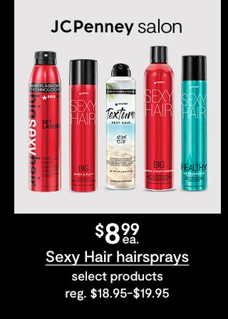 $8.99ea. sexy hair hairsprays select products reg.$18.95-$19.95