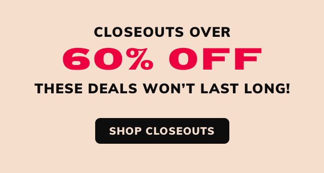 Over 60% off Closeouts