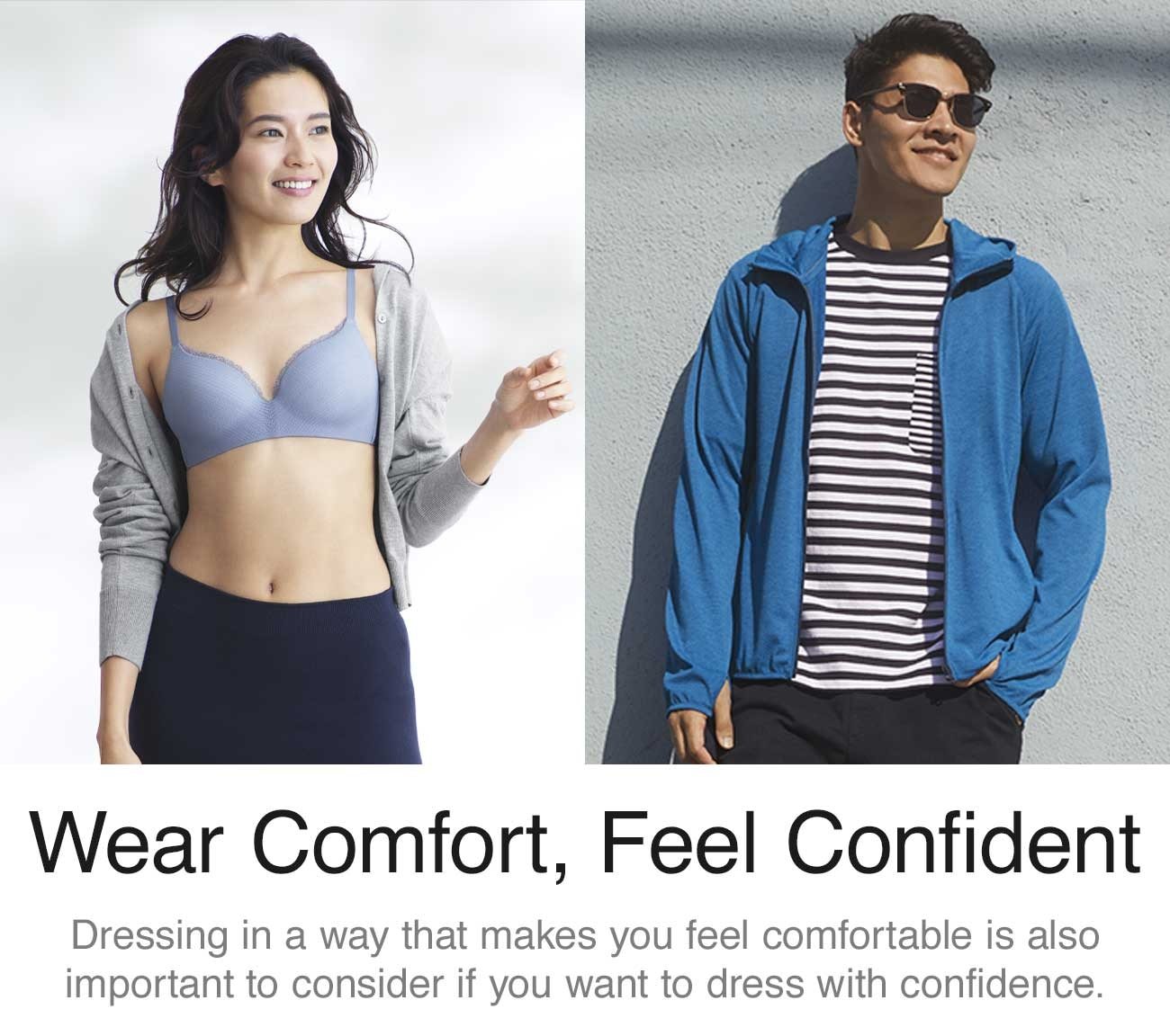 BE CONFIDENT AND COMFORTABLE