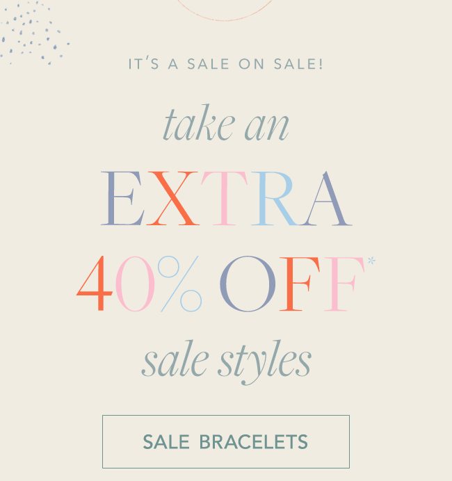 Shop an EXTRA 40% OFF Sale