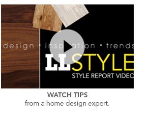WATCH TIPS from a home design expert.