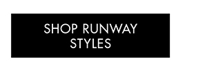 SHOP RUNWAY STYLES