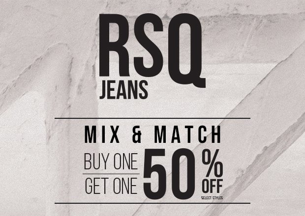 RSQ JEANS - MIX AND MATCH - Buy One Get One 50% Off