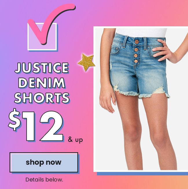 Justice Denim Shorts $12 & Up Shop Now