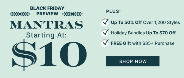 Black Friday Preview | Mantras Starting at $10