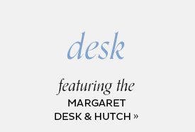 Margaret Desk and Hutch