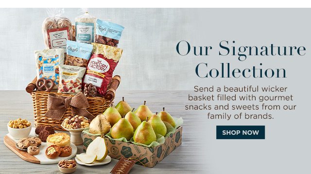 Our Signature Collection - Send a beautiful wicker basket filled with gourmet snacks and sweets from our family of brands.
