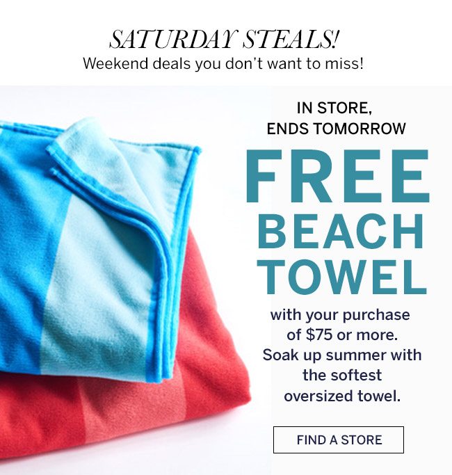 free beach towel with your purchae of $75 or more.