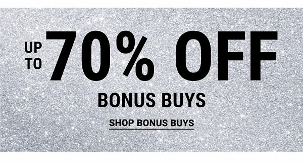 Up to 70% off Bonus Buys. Shop Bonus Buys.