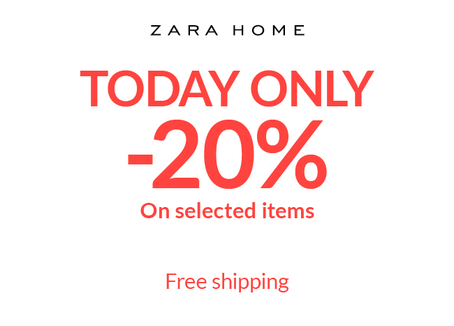 free shipping - Zara Home Email Archive