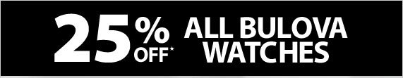 Save 25% on ALL Bulova Watches