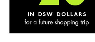 Spend $75 or more, Get $20 in DSW Dollars