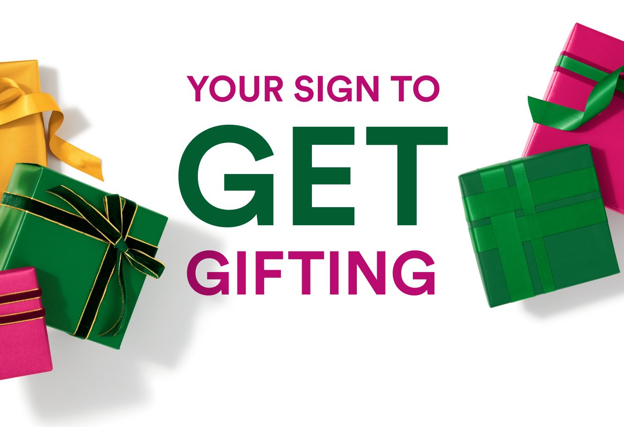 Your sign to get gifting 