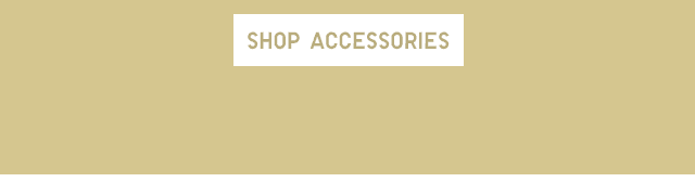 CTA5 - SHOP ACCESSORIES