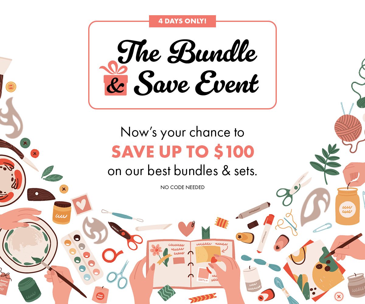 4 Days Only! The Bundle & Save Event Now’s your chance to save up to $100 on our best bundles & sets. No Code Needed